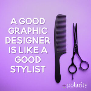 A good graphic designer is like a good stylist
